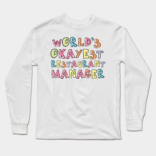 World's Okayest Restaurant Manager Gift Idea Long Sleeve T-Shirt